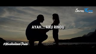 AYAH... AKU RINDU | MUSIKALISASI PUISI