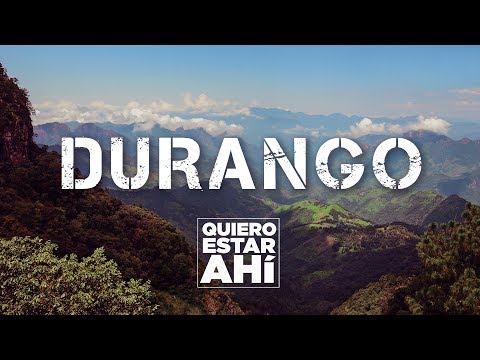 Durango, quiero estar ahí