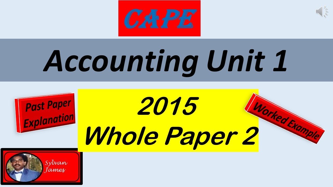 2015 CAPE Accounting Unit 1 Paper 2 Whole Paper - YouTube