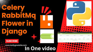 Set Up RabbitMQ, Celery & Flower in Django