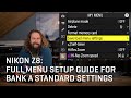 Nikon z8 full menu setup guide for bank a standard settings