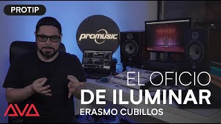 Protip iluminación - El oficio de iluminar por Erasmo Cubillos