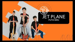 Jet Plane - Putih Biru ( Official Music Video )
