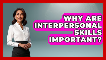 Why Are Interpersonal Skills Important? - The Personal Growth Path