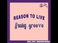 Reason To Live - Funky Groove