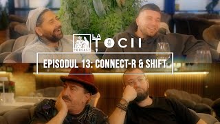 La Tocii, Episodul 13 - Connect-R & Shift