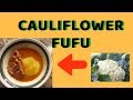 Cauliflower Fufu