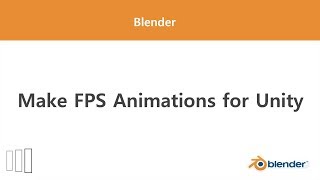 [Blender] Make FPS Animations for Unity