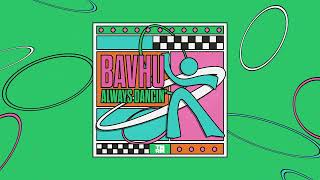 Bavhu - Always Dancin (Official Music Visualiser)