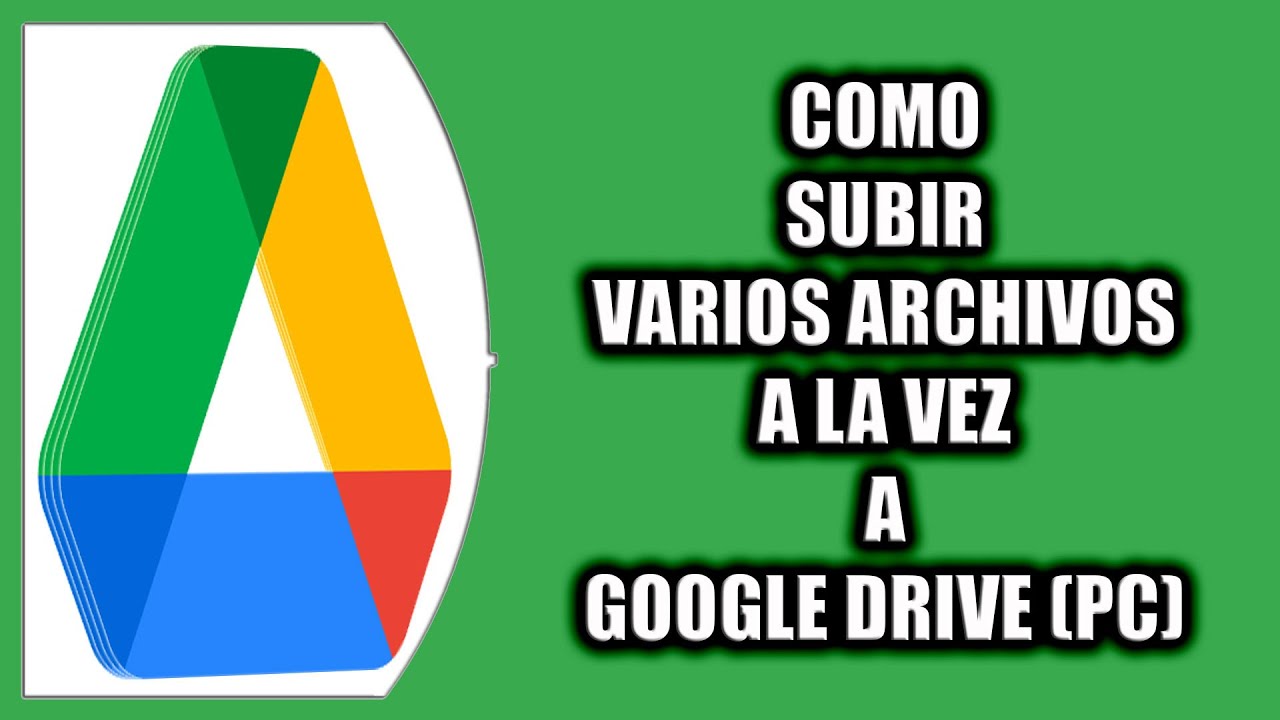 Como subir archivos a drive