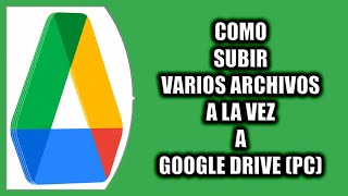 Cómo subir varios archivos a la vez a Google Drive