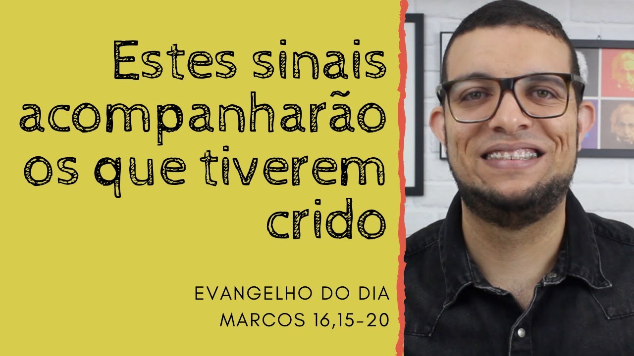 ESTES SINAIS ACOMPANHARÃO OS QUE TIVEREM CRIDO | Mc 16,15-20 | JOÃO CLAUDIO RUFINO