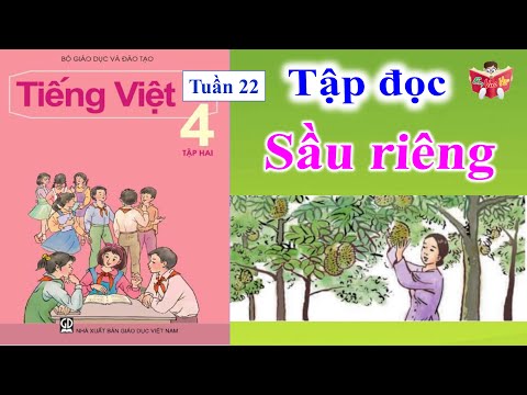Video Tập Đọc Lớp 4 Tuần 22 | Sầu Riêng | Em Vui Học - YouTube