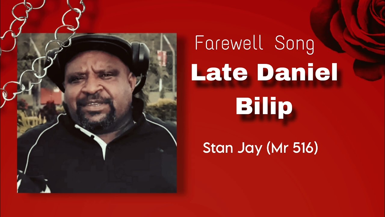 Tribute (Late Daniel Bilip) – Stan Jay (Mr 516) | 2025 PNG Song