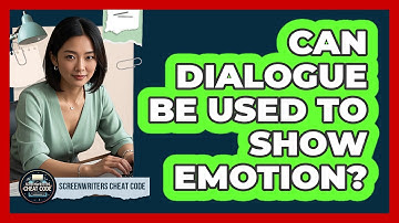 Can Dialogue Be Used To Show Emotion?