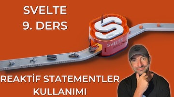 SVELTE dersleri 9. Kısım | Reaktif Statementler