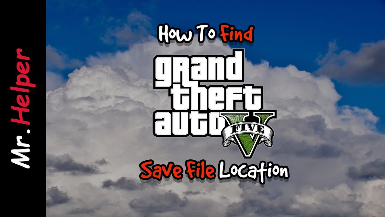 How To Find GTA V Save File Location In Windows [PC] - youtube