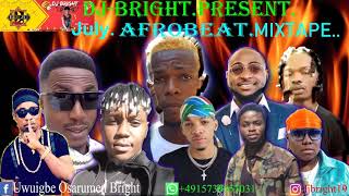 July afrobeat mixtape by Dj Bright 💃 non stop dance