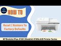 HP DeskJet Plus 4100 | DeskJet 4100e Printer : How to reset restore to Factory Defaults