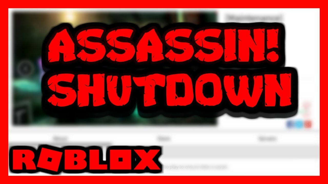REGARDING THE ROBLOX ASSASSIN SHUTDOWN YouTube 