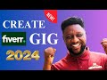 How to create fiverr gig for starters 2024  fiverr gig tutorial