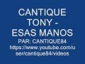 Cantique tony  esas manos