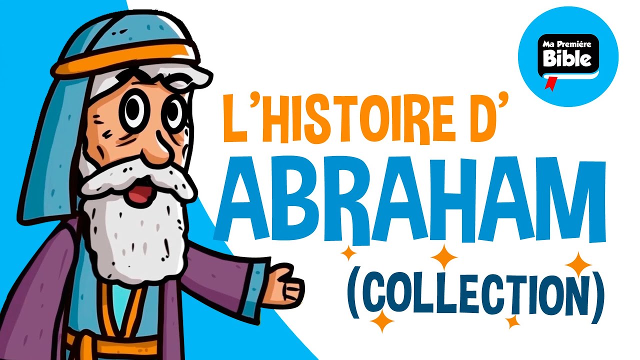L'histoire d'Abraham ✨  | Histoires bibliques | Ma Première Bible |  Collection