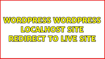 Wordpress: WordPress localhost site redirect to live site (6 Solutions!!)