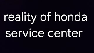 Reality of honda service center ronala road part 1 