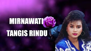 Mirnawati - Tangis Rindu (Lirik Video)