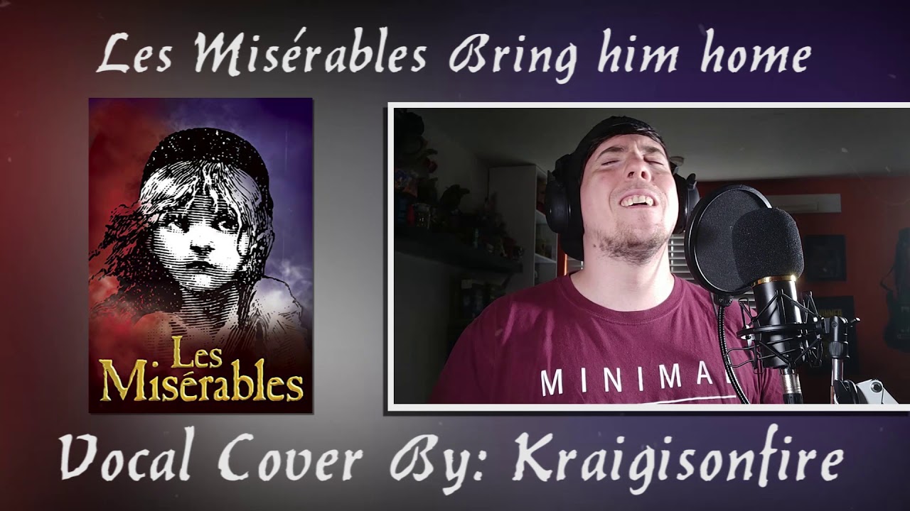 Les Misérables Bring him home Vocal Cover YouTube
