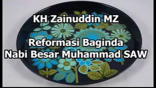 Ceramah KH Zainuddin MZ   Reformasi Baginda Nabi Besar Muhammad SAW