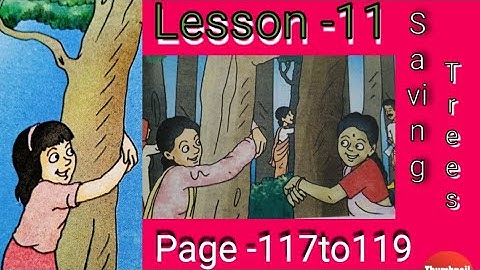 class 4th|english|L:11,Saving trees|page117-119|part:4