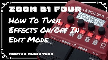 #013 How To Turn Effects On/Off In Edit Mode ZOOM B1 FOUR #HowTwoB1Four