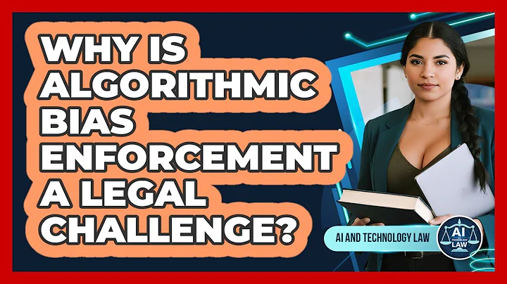 Why Is Algorithmic Bias Enforcement A Legal Challenge?