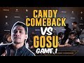 TEAM GOSU VS CANDY COMEBACK - GAME 1 EPIC COMEBACK