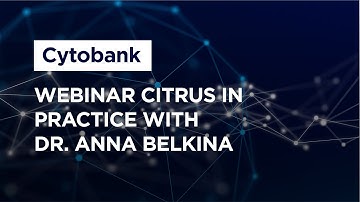 Webinar CITRUS in Practice with Dr. Anna Belkina