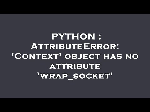 PYTHON : AttributeError: