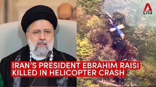 Iranian President Ebrahim Raisi killed in helicopter crash｜CNA