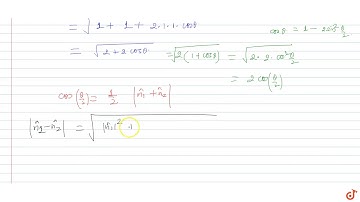 If  `hat n_1 ,hat n_2` are two unit vectors and theta is the angle between them, then `cos(th