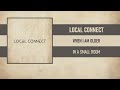 LOCAL CONNECT - WHEN I AM OLDER [IN A SMALL ROOM] [2020]