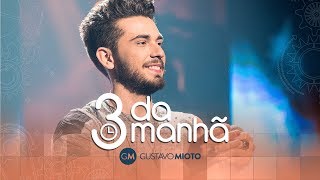 Gustavo Mioto - 3 da Manhã chords