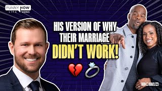 His Version Of Why Their Marriage Didn't Work (w/ Mack MacCutcheon) | Michael Jr.