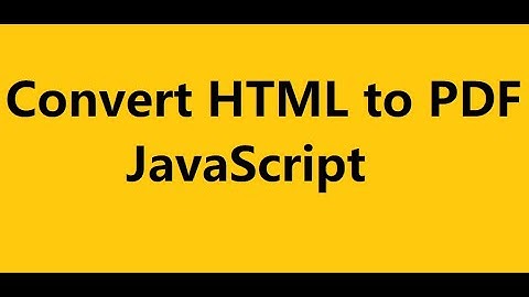Convert HTML to PDF using JavaScript - Javascript Tutorial