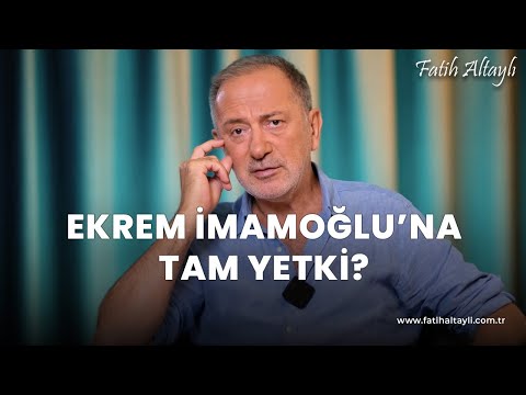 Fatih Altaylı yorumluyor: Ekrem İmamoğlu tam yetki istedi mi?