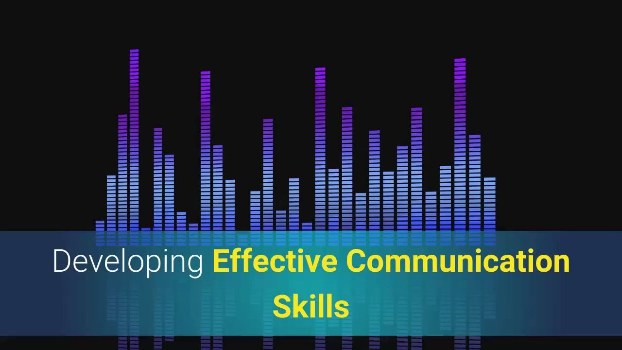 Developing Effective Communication Skills - YouTube