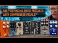 Are you making these mistakes with compressor pedals