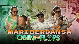 Video thumbnail of "Mari Berdansa - Obin The Flops ( Official Music Video )"