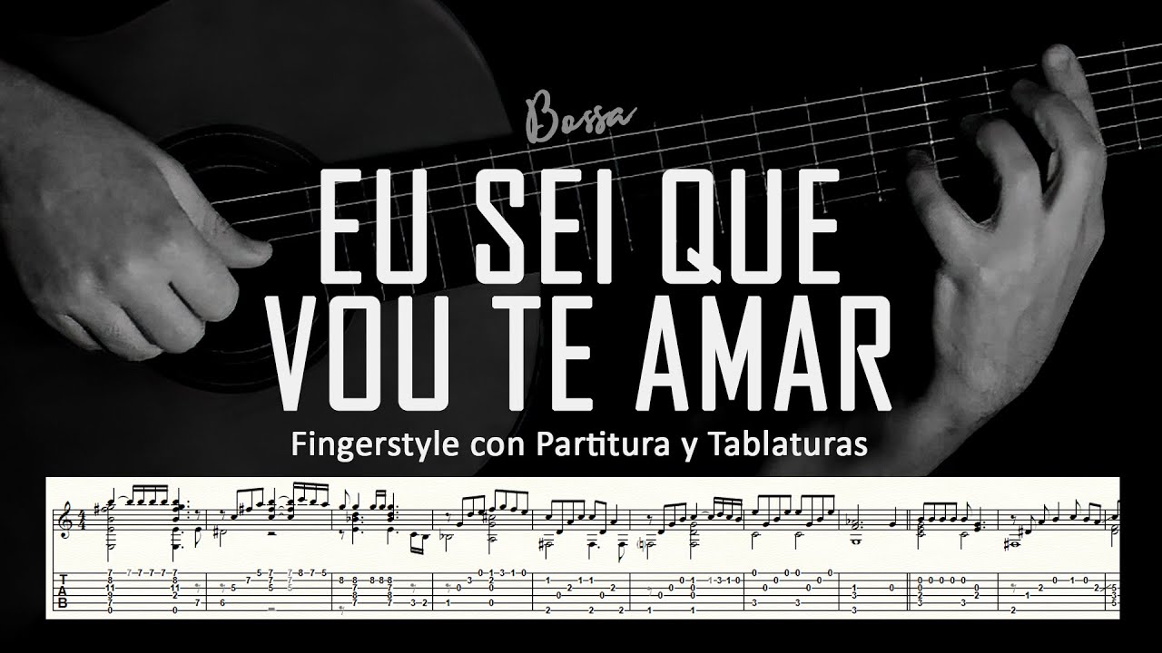 Eu sei que vou te amar (bossa) ▶ Guitarra solista fingerstyle + partitura/tablatura