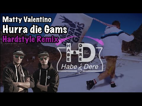 Matty Valentino - Hurra die Gams (Habe&Dere Hardstyle Remix)
